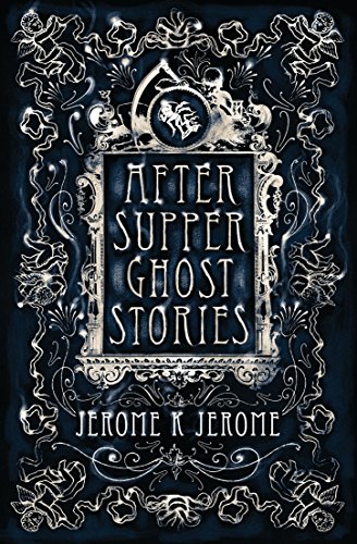 Jerome K. Jerome - After-Supper Ghost Stories - Paperback image 1