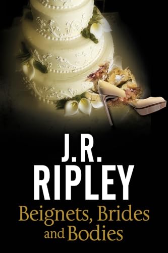 J.R. Ripley - Beignets, Brides and Bodies - Paperback image 1