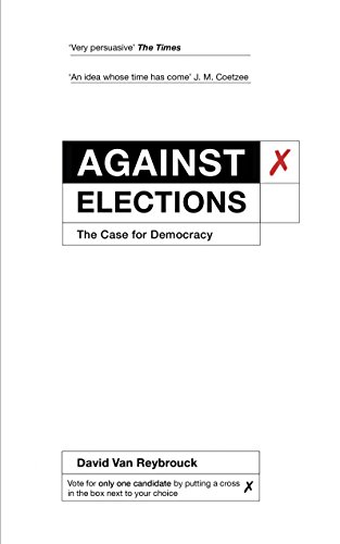 David van Reybrouck - Against Elections : The Case for Democracy - Pap image 1