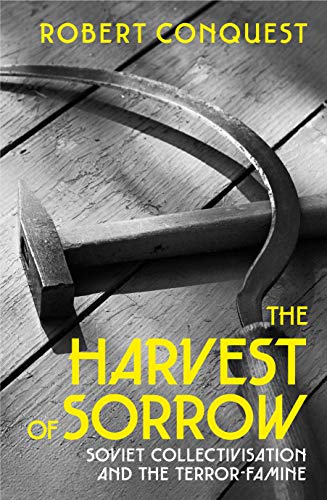Robert Conquest - Harvest of Sorrow : Soviet Collectivisation and the image 1