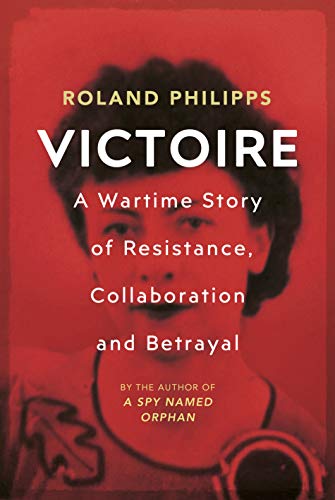 Roland Philipps - Victoire : A Wartime Story of Resistance, Collaborat image 1