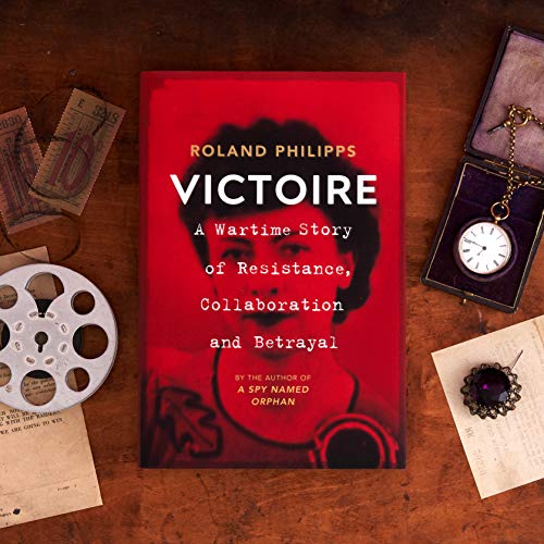 Roland Philipps - Victoire : A Wartime Story of Resistance, Collaborat image 5