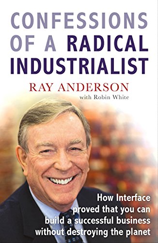 Ray Anderson - Confessions of a Radical Industrialist : How Interface image 1