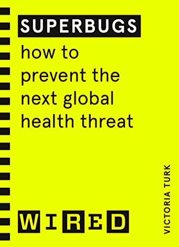 Victoria Turk - Superbugs (WIRED guides) : How to prevent the next glo image 1