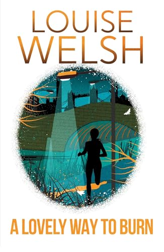 Louise Welsh - A Lovely Way to Burn : Plague Times Trilogy 1 - Paperba image 1