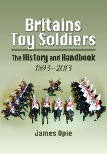 James Opie - Britain's Toy Soldiers: The History and Handbook 1893 image 1