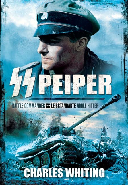 Charles Whiting - SS Peiper: Battle Commander SS Leibstandarte Adolf H image 1