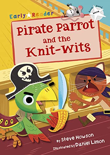Steve Howson - Pirate Parrot and the Knit-wits (White Early Reader) - image 1