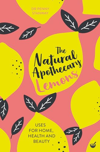 Dr Penny Stanway - Natural Apothecary: Lemons : Tips for Home, Health image 1