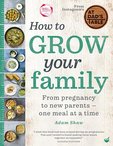 Adam Shaw - How to Grow Your Family : From pregnancy to new parents - image 1