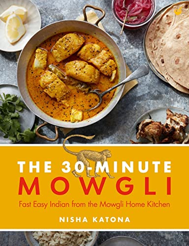 Nisha Katona - 30 Minute Mowgli : Fast Easy Indian from the Mowgli Hom image 1