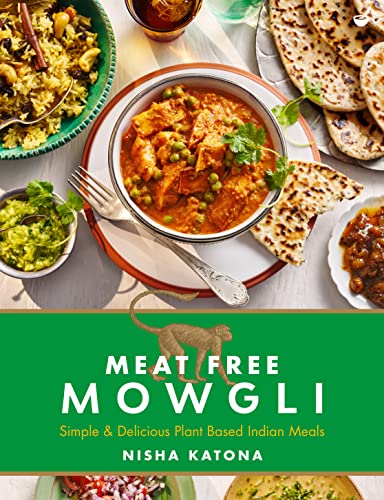 Nisha Katona - Meat Free Mowgli : Simple & Delicious Plant-Based India image 1