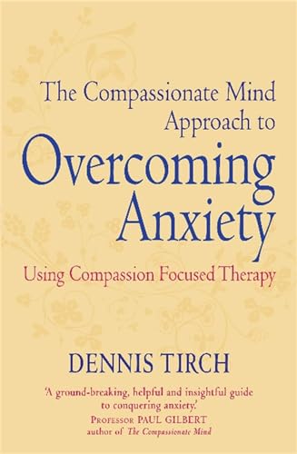 Dennis D. Tirch - Compassionate Mind Approach to Overcoming Anxiety : image 1