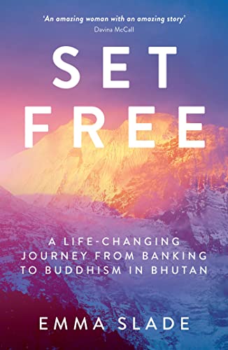 Emma Slade - Set Free : A Life-Changing Journey from Banking to Buddhi image 1