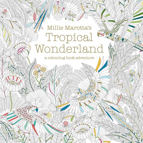 Millie Marotta - 's Tropical Wonderland : a colouring book adventu image 1