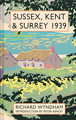 Richard Wyndham - Sussex, Kent and Surrey 1939 - Hardback image 1