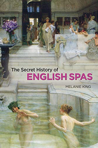 Melanie King - Secret History of English Spas, The - Hardback image 1