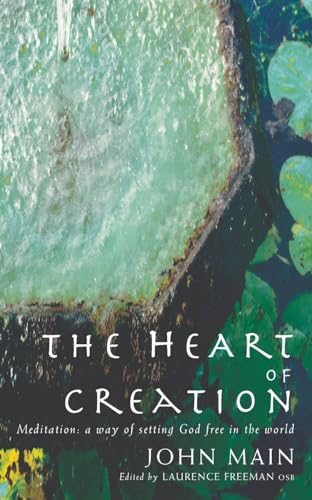 John Main - Heart of Creation : Meditation - A Way of Setting God Free image 1