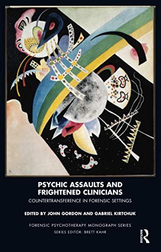 Psychic Assaults and Frightened Clinicians : Countertransference in Fo image 1