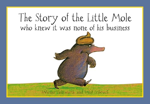 Werner Holzwarth - Story of the Little Mole who knew it was none of hi image 1