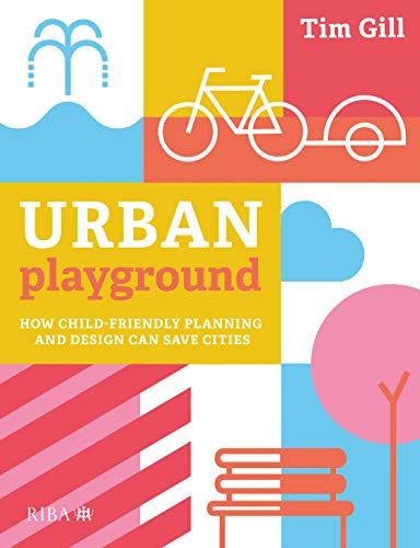 Tim Gill - Urban Playground : How Child-Friendly Planning and Design C image 1