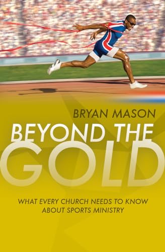 Bryan Mason - Beyond the Gold : What Every Church Needs to Know About image 1