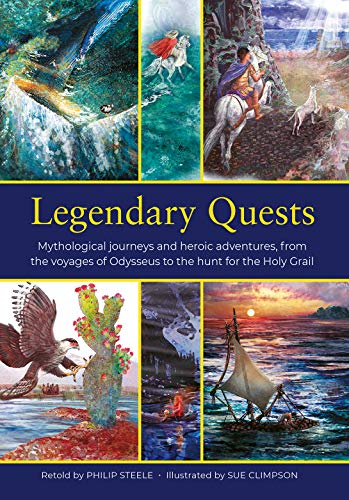 Philip Steele - Legendary Quests : Mythological journeys and heroic ad image 1