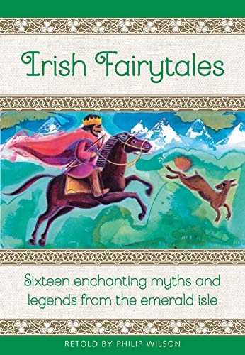 Philip Wilson - Irish Fairytales : Sixteen enchanting myths and legend image 1