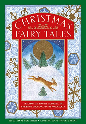 Neil Philip - Christmas Fairy Tales : 12 enchanting stories including image 1
