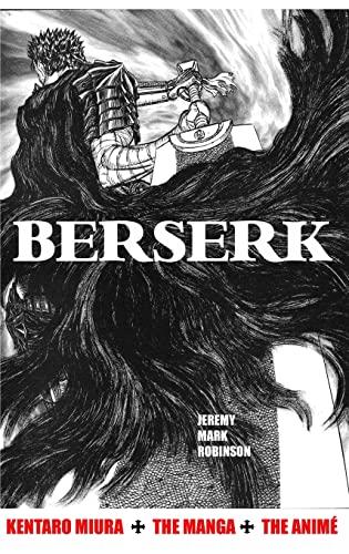 Berserk : Kentaro Miura: The Manga and the Anime