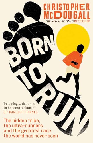 Christopher McDougal - Born to Run : The hidden tribe, the ultra-runne image 1