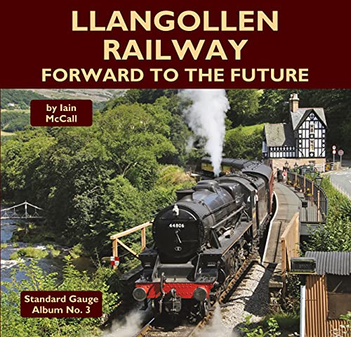 Iain McCall - Llangollen Railway - Forward to the Future : 3 - Hardbac image 1