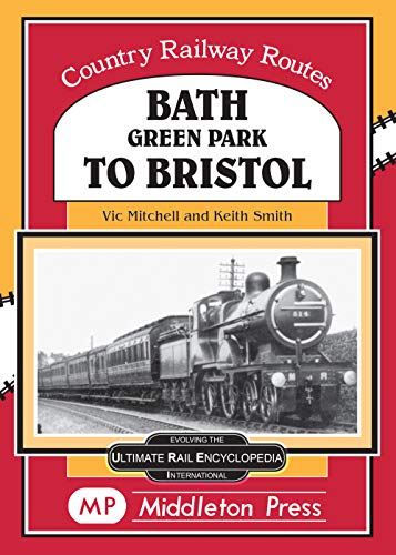 Keith Smith - Bath Green Park to Bristol : the Somerset and Dorset Lin image 2