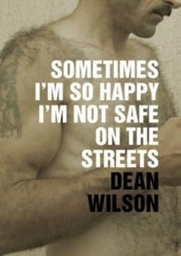 Dean Wilson - Sometimes I'm So Happy I'm Not Safe on the Stree image 1