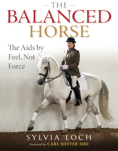 Sylvia Loch - Balanced Horse : The Aids by Feel, Not Force - Hardback image 1