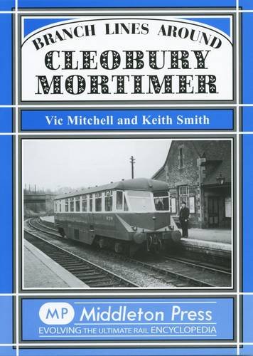 Keith Smith - Branch Lines Around Cleobury Mortimer - Hardback image 1