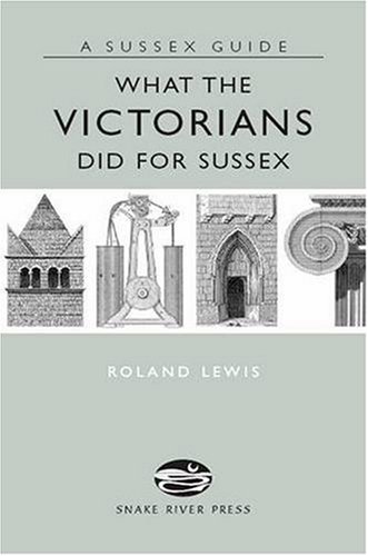 Roland Lewis - What the Victorians Did for Sussex - Hardback image 1