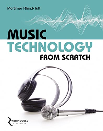 Mortimer Rhind-Tutt - Music Technology from Scratch - Paperback image 1