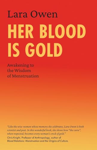 Lara Owen - Her Blood Is Gold : Awakening to the Wisdom of Menstruatio image 1