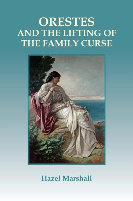 Hazel Marshall - Orestes : and the Lifting of the Family Curse - Paper image 1