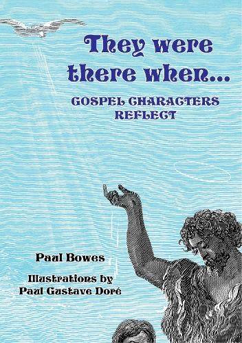 Paul Bowes - y Were There When...Gospel Characters Reflect - Paperback image 1