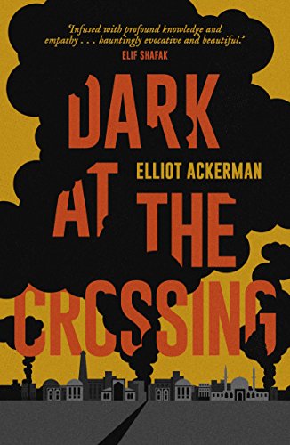 Elliot Ackerman - Dark at the Crossing - Paperback image 1