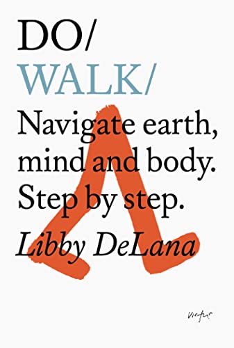 Libby DeLana - Do Walk : Navigate Earth, Mind And Body. Step By Step. image 1