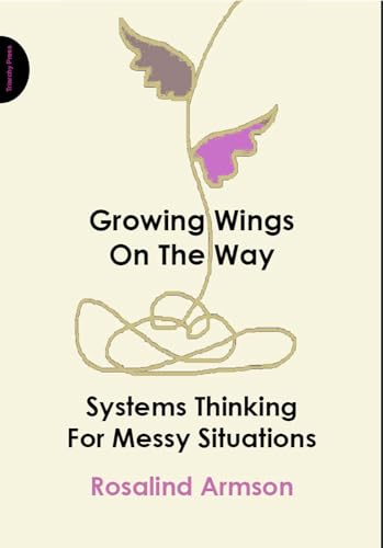 Rosalind Armson - Growing Wings on the Way : Systems Thinking for Mess image 1