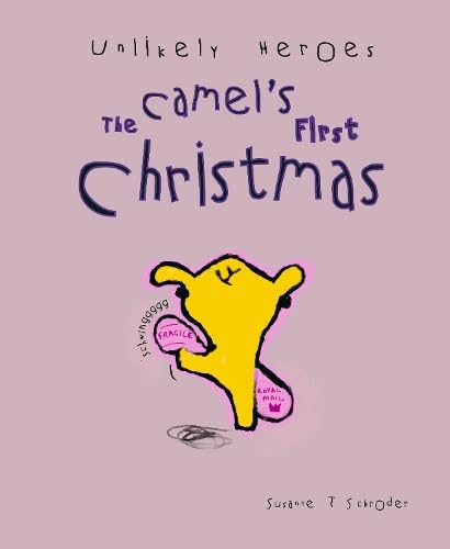 Susanne T Schroder - Unlikely Heroes : The Camel's First Christmas image 1