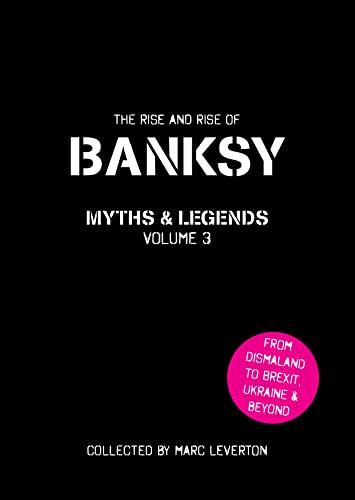 Marc Leverton - Banksy Myths and Legends Volume 3 : The Rise and Rise image 1
