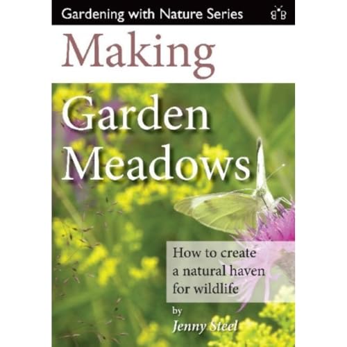 Jenny Steel - Making Garden Meadows : How to Create a Natural Haven fo image 1