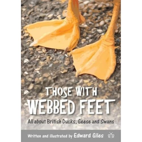 Edward Giles - Those with Webbed Feet : All about British Ducks, Geese image 1