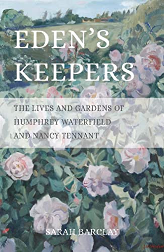 Sarah Barclay - Eden's Keepers : The Lives and Gardens of Humphrey image 1