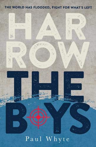 Paul Whyte - Harrow the Boys : The World Has Flooded, Fight For What&# image 1